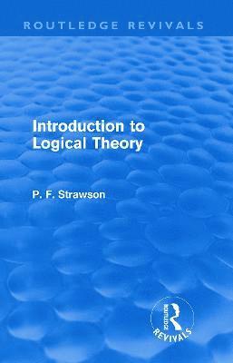 Introduction to Logical Theory (Routledge Revivals) 1