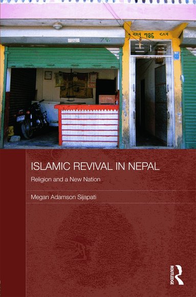 Megan Adamson Sijapati - Islamic Revival in Nepal, Inbunden