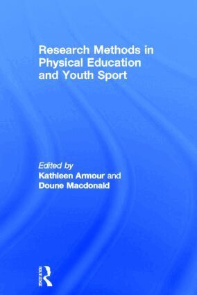 Kathleen Armour, Doune Macdonald - Research Methods in Physical Education and Youth Sport, Inbunden