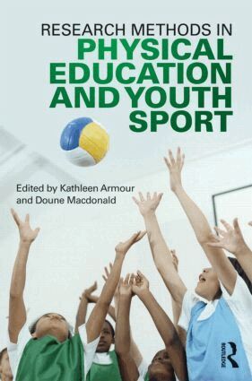 Kathleen Armour, Doune Macdonald - Research Methods in Physical Education and Youth Sport, Häftad