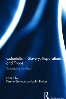 Colonialism, Slavery, Reparations and Trade 1