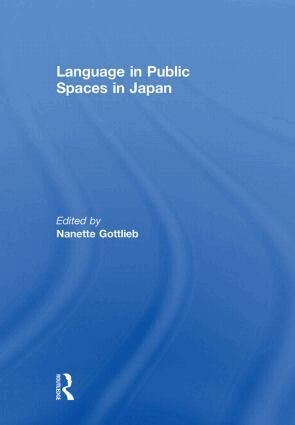 Nanette Gottlieb - Language in Public Spaces in Japan, Inbunden