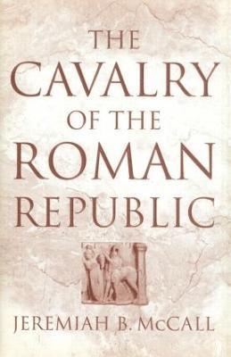 The Cavalry of the Roman Republic 1