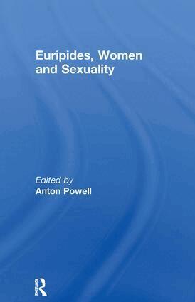 Anton Powell - Euripides, Women and Sexuality, Häftad