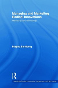 bokomslag Managing and Marketing Radical Innovations