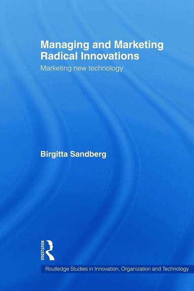 bokomslag Managing and Marketing Radical Innovations
