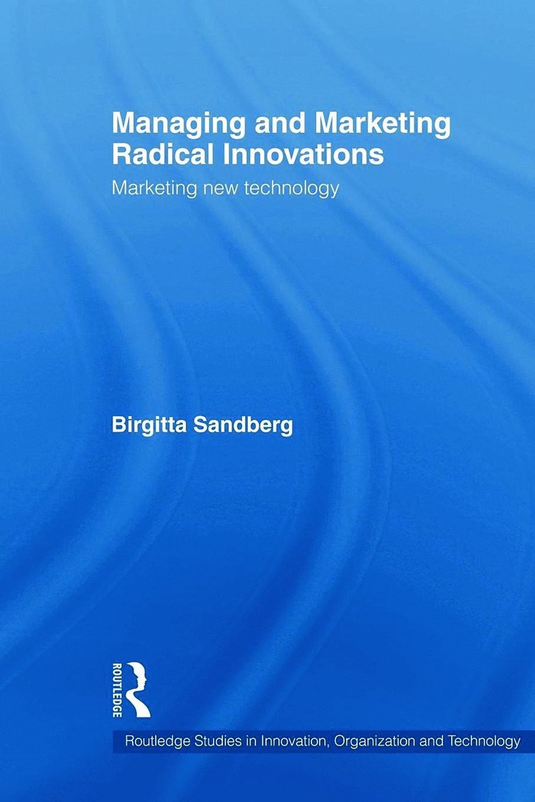 Managing and Marketing Radical Innovations 1