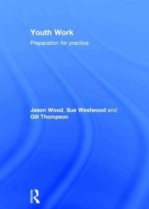 Jason Wood, Sue Westwood, Gill Thompson - Youth Work, Inbunden