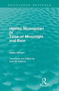 bokomslag Ugetsu Monogatari or Tales of Moonlight and Rain (Routledge Revivals)