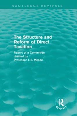 bokomslag The Structure and Reform of Direct Taxation (Routledge Revivals)