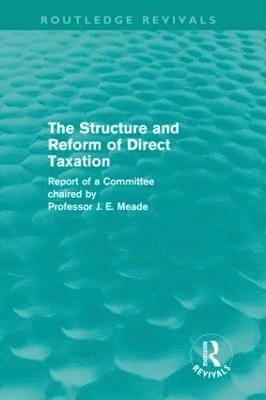 James Meade - Structure and Reform of Direct Taxation (Routledge Revivals), Inbunden