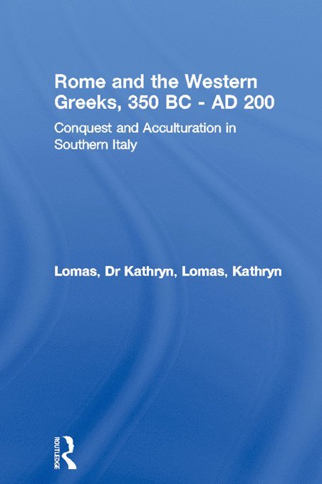 Rome and the Western Greeks, 350 BC - AD 200 1