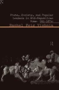 bokomslag State, Society and Popular Leaders in Mid-Republican Rome 241-167 B.C.