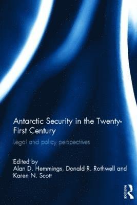 bokomslag Antarctic Security in the Twenty-First Century