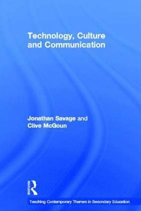 Teaching Contemporary Themes in Secondary Education: Technology, Culture and Communication