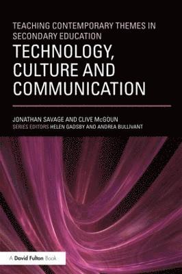 Teaching Contemporary Themes in Secondary Education: Technology, Culture and Communication 1