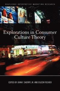 bokomslag Explorations in Consumer Culture Theory