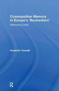bokomslag Cosmopolitan Memory in Europe's 'Backwaters'