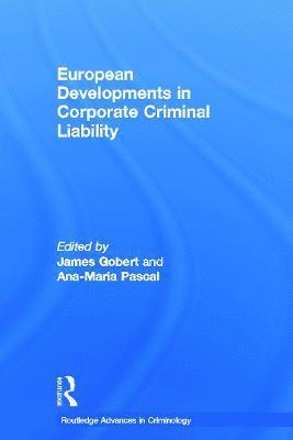 European Developments in Corporate Criminal Liability 1