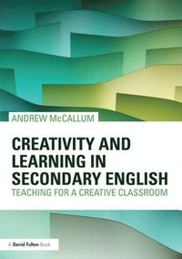 bokomslag Creativity and Learning in Secondary English