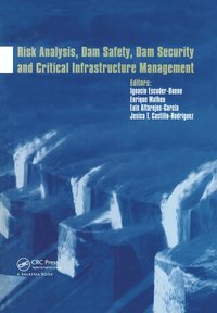 bokomslag Risk Analysis, Dam Safety, Dam Security and Critical Infrastructure Management