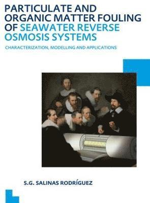 Particulate and Organic Matter Fouling of Seawater Reverse Osmosis Systems