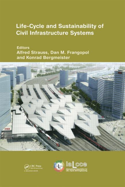Alfred Strauss, Dan Frangopol, Konrad Bergmeister - Life-Cycle and Sustainability of Civil Infrastructure Systems, Inbunden