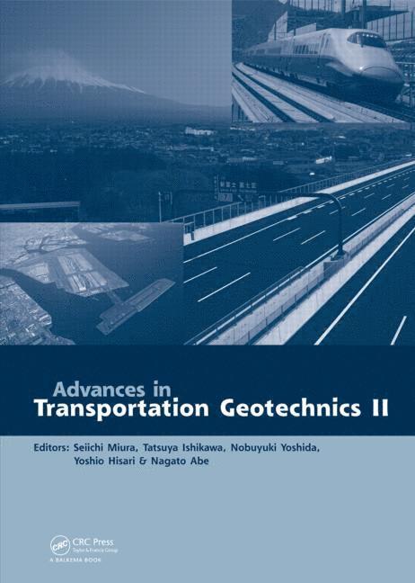 Seiichi Miura, Tatsuya Ishikawa, Nobuyuki Yoshida, Yoshio Hisari, Nagato Abe - Advances in Transportation Geotechnics 2, Inbunden