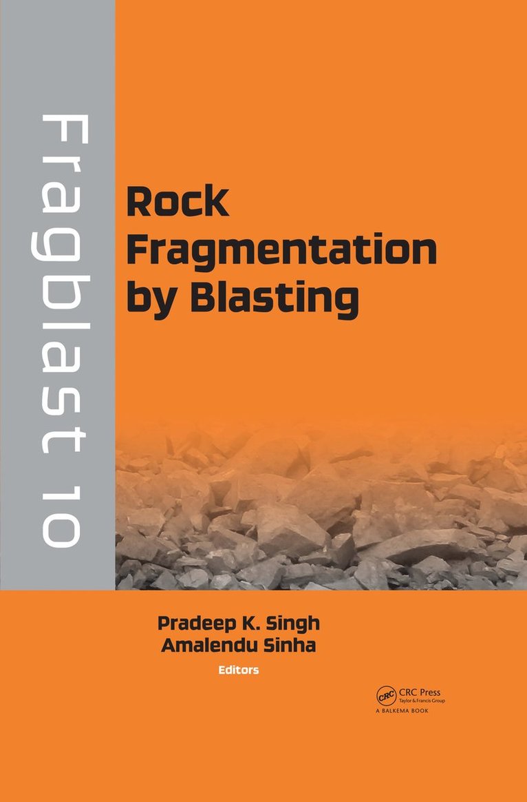 Pradeep K. Singh, Amalendu Sinha - Rock Fragmentation by Blasting, Inbunden