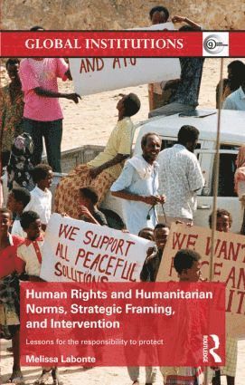 bokomslag Human Rights and Humanitarian Norms, Strategic Framing, and Intervention