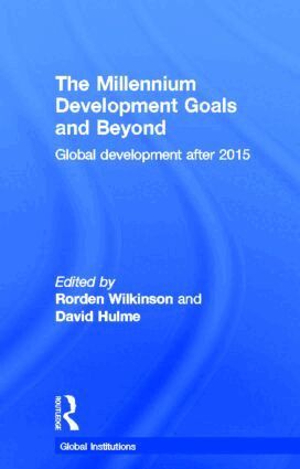 Rorden Wilkinson, David Hulme - Millennium Development Goals and Beyond, Inbunden