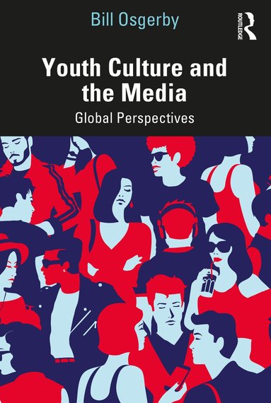 Bill Osgerby - Youth Culture and the Media, Häftad