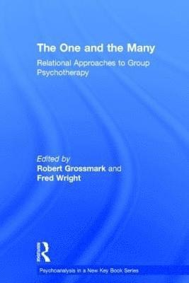 Robert Grossmark, Fred Wright, the Eastern Group Psychotherapy Training Program and the City University of New York.) Grossmark, Robert (is in private practice in New York City and teaches at the National Institute for the Psychotherapies, Fred (Emeritus Professor of Psychology at The John Jay College of Criminal Justice of The City University of New York. He is in private practice) Wright - One and the Many, Inbunden