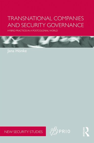 Jana Hönke - Transnational Companies and Security Governance, Inbunden