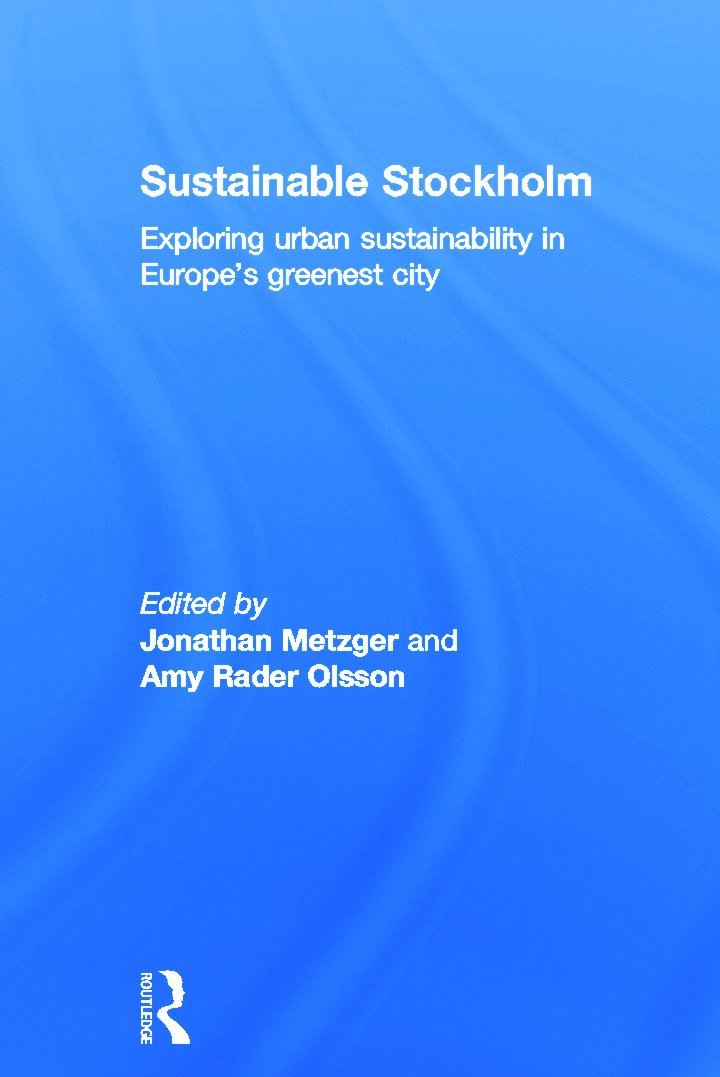 Jonathan Metzger, Amy Rader Olsson - Sustainable Stockholm, Inbunden