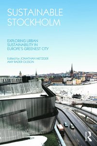 bokomslag Sustainable Stockholm: Exploring Urban Sustainability in Europe's Greenest City