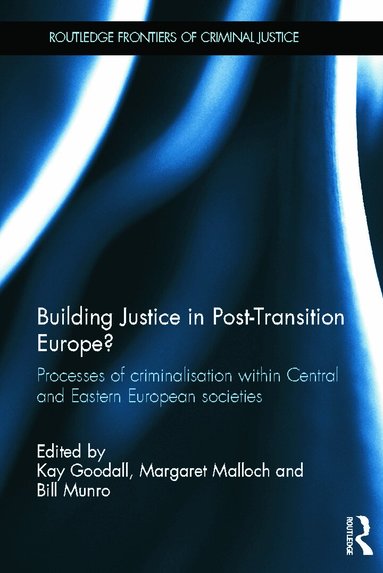 Kay Goodall, Margaret Malloch, Bill Munro - Building Justice in Post-Transition Europe?, Häftad