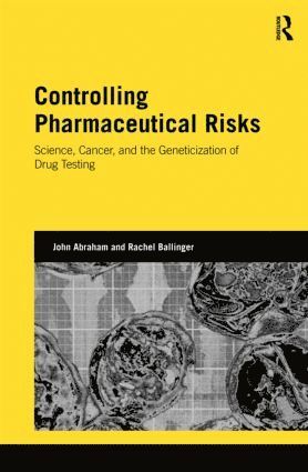 John Abraham, Rachel Ballinger, UK) Abraham, John (University of Sussex, UK) Ballinger, Rachel (Independent academic - Controlling Pharmaceutical Risks, Inbunden