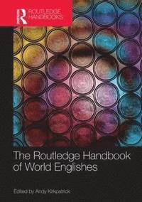 bokomslag The Routledge Handbook of World Englishes