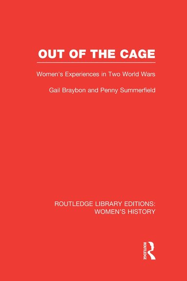 Gail Braybon, Penny Summerfield - Out of the Cage, Inbunden