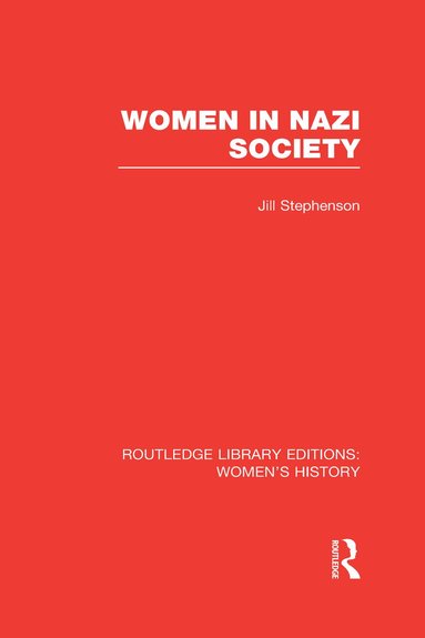 Jill Stephenson - Women in Nazi Society, Inbunden
