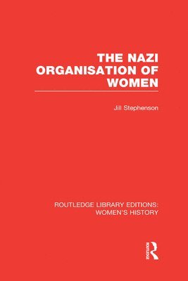 bokomslag The Nazi Organisation of Women