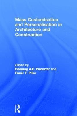 Mass Customisation and Personalisation in Architecture and Construction 1