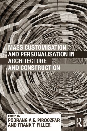 Poorang Piroozfar, Frank Piller - Mass Customisation and Personalisation in Architecture and Construction, Häftad