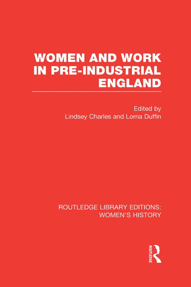 Lindsey Charles, Lorna Duffin - Women and Work in Pre-industrial England, Inbunden