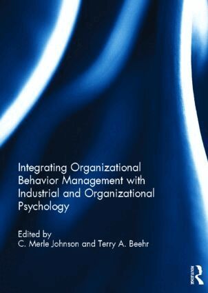 C. Merle Johnson, Terry Beehr - Integrating Organizational Behavior Management with Industrial and Organizational Psychology, Inbunden