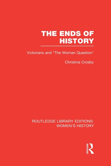 Christina Crosby - Ends of History, Inbunden