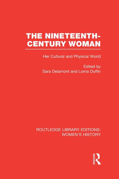 Sara Delamont, Lorna Duffin - Nineteenth-century Woman, Inbunden