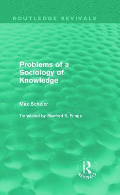 Problems of a Sociology of Knowledge (Routledge Revivals) 1