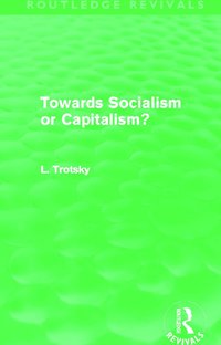 bokomslag Towards Socialism or Capitalism? (Routledge Revivals)